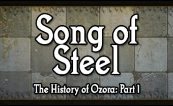 Fiction Friday: Song of Steel, The History of Ozora: Part 1