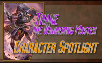 Character Spotlight: Thane, the Wandering Master
